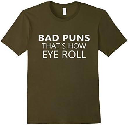 Men's Bad Puns That's How Eye Roll T-Shirt Funny Saying Quality Large Olive