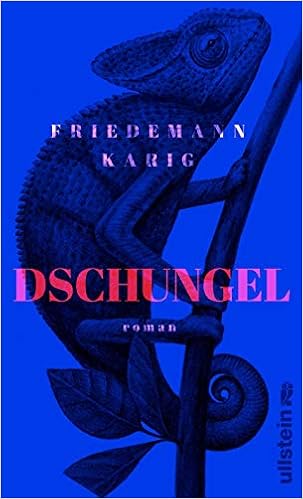 Dschungel: Roman, by Friedemann Karig Dschungel: Roman, by Friedemann Karig