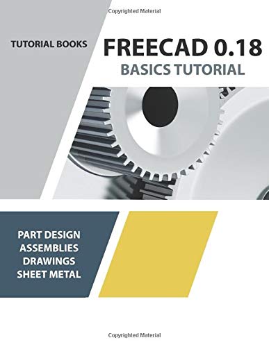 FreeCAD 0.18 Basics Tutorial: For Windows