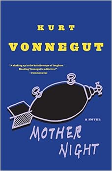 Mother Night, by Kurt Vonnegut