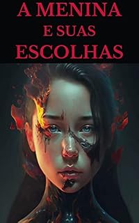 Livro A MENINA E SUAS ESCOLHAS