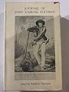 The Journal of John Gabriel Stedman 1744-1797 Soldier and Author