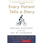 Every Patient Tells a Story: Medical Mysteries and the Art of Diagnosis
