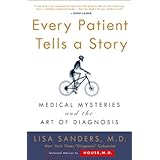 Every Patient Tells a Story: Medical Mysteries and the Art of Diagnosis