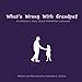 What's Wrong With Grandpa?: a children's story about Alzheimer's disease by Danielle Sara Cohen