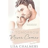If Tomorrow Never Comes