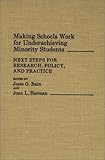 Making Schools Work for Underachieving Minority Students: Next Steps for Research, Policy, and Practice (Contributions to the Study of Education), , 0313268894