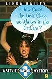 Front cover for the book How Come the Best Clues Are Always in the Garbage? by Linda Bailey