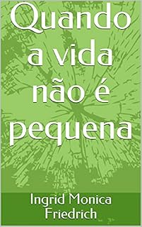 Livro Quando a vida não é pequena