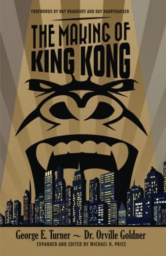 The Making Of King Kong: The Story Behind A Film Classic