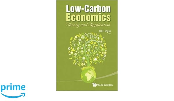 Low Carbon Economics Theory And Application Jinjun Xue - 