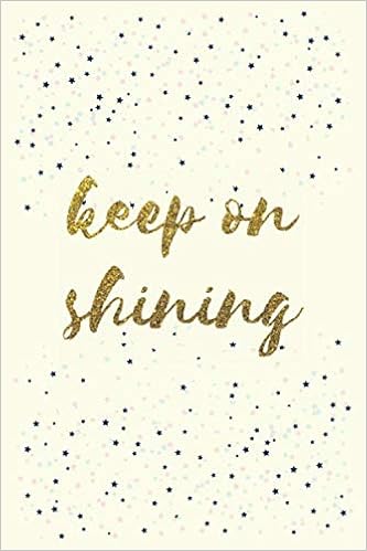 Keep On Shining Mindfulness Journal Daily Gratitude Journal Amazon Co Uk Positivity Jotter Unique Books