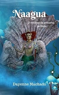 Livro Naagua: O Retorno da Princesa Perdida
