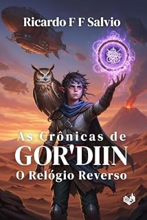 Livro As Crônicas de Gor'Diin: O Relógio Reverso (Universo de Azugorin Livro 1)