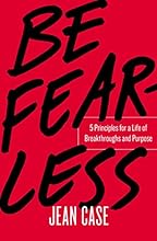 Be Fearless: Five Principles for a Life of Breakthroughs and Purpose