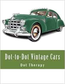 Dot To Dot Vintage Cars Large Print Dot To Dot Book For Adults Fun Dot To Dot For Adults Therapy Dot 9781986862318 Amazon Com Books