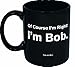 Funny Guy Mugs Of Course I'm Right I'm Bob Ceramic Coffee Mug - 11oz - Ideal Funny Coffee Mug for Women and Men - Hilarious Novelty Coffee Cup with Witty Sayings
