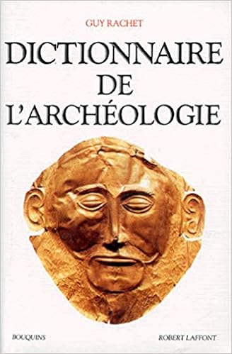 Amazon Fr Dictionnaire De L Archeologie Rachet Guy Livres