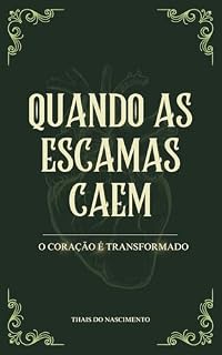 Livro Quando as escamas caem: o coração é transformado