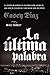 La última palabra (The Shot Caller, Spanish Edition): La salida milagrosa de un pandillero latino d by Casey Diaz, Nicky Cruz