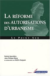 La  réforme des autorisations d'urbanisme