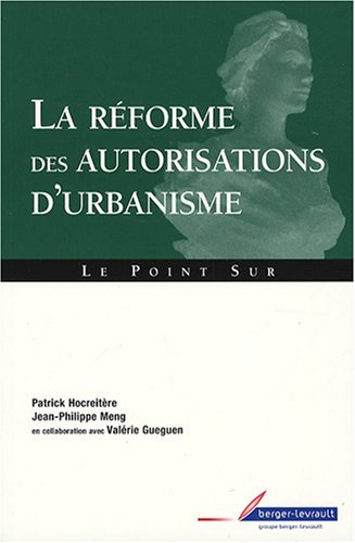 La  réforme des autorisations d'urbanisme