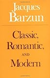 Classic, Romantic, and Modern (Phoenix Books)