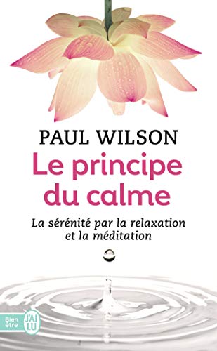 Le principe du calme by Paul Wilson