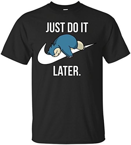 Just Do It Later T-Shirt T-Shirts Tshirt Tshirts
