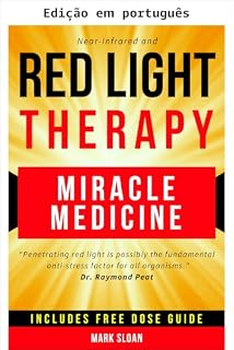 Livro Terapia de luz vermelha: medicina milagrosa para dor, fadiga, perda de gordura, antienvelhecimento, crescimento muscular e melhora cerebral (O futuro da ... direcionadas à disfunção mitocondrial)
