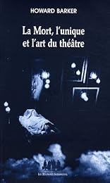 La  mort, l'unique et l'art du théâtre