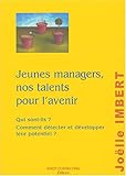 Jeunes managers, nos talents pour l'avenir (French Edition) by 