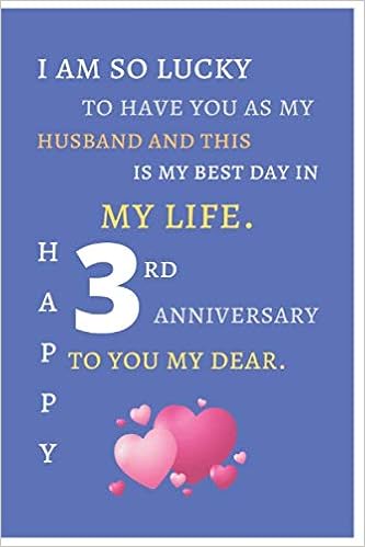 Amazon Com I Am So Lucky To Have You As My Husband And This Is My Best Day In My Life Happy 3rd Anniversary To You My Dear Wedding Anniversary Gifts For