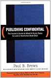 Image de Publishing Confidential: The Insider's Guide to What It Really Takes to Land a Nonfiction Book Deal