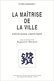 Image de La maîtrise de la ville: Urbanité française, urbanité nippone (Etudes japonaises) (French Edition)