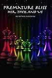 Premature Bliss: Her They and Us by Pepper Fontaine, M. R. Brown