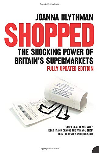 SHOPPED: The Shocking Power of British Supermarkets
