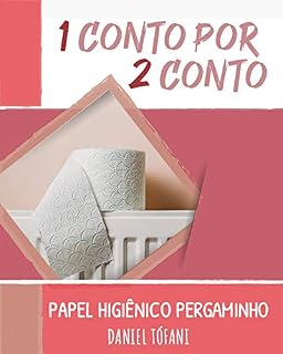 Livro 1 conto por 2 conto: Papel Higiênico Pergaminho