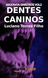 Livro Dentes Caninos (Arquivos Sinistros Livro 2)