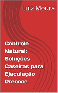 Livro Controle Natural: Soluções Caseiras para Ejaculação Precoce