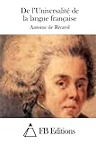 De l'Universalité de la langue française (French Edition) by Antoine de Rivarol, FB Editions