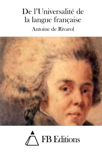 De l'Universalité de la langue française (French Edition) by Antoine de Rivarol