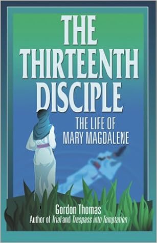 the thirteenth disciple: the life of mary magdalene