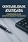Livro Contabilidade Avançada - Consolidação de Demonstrações Financeiras : O Guia Definitivo para IFRS 10 / CPC 36. Vá além da soma simples e domine as Eliminações de Lucros Não Realizados, Goodwill e PPA.