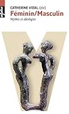Féminin/Masculin : Mythes et idéologies by