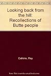 Looking back from the hill: Recollections of Butte people