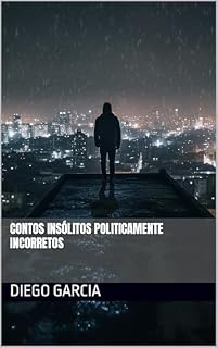 Livro Contos Insólitos Politicamente Incorretos (Antologia Macabra Livro 3)