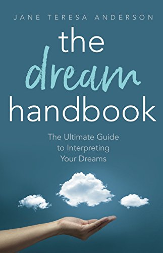 The Dream Handbook: The Ultimate Guide to Interpreting Your Dreams