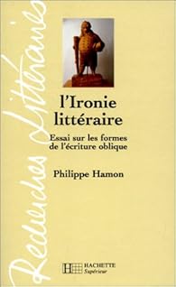 Livres Couvertures de L'Ironie littéraire. Essai sur les formes de l'écriture oblique