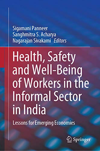 Health, Safety and Well-Being of Workers in the Informal Sector in India: Lessons for Emerging Economies
